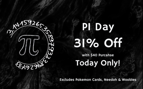 Promotional banner for PI Day sale with Pi symbol text: 31% off with $40 Purchase, excludes Pokemon Cards, Needoh & Woobles