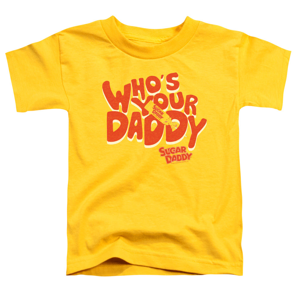 Tootsie Roll - Whos Your Daddy - Short Sleeve Toddler Tee - Yellow T-shirt