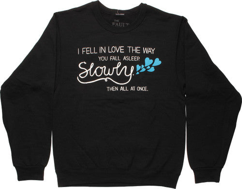 Fault in Our Stars Fall Asleep Slowly SweaT-Shirt