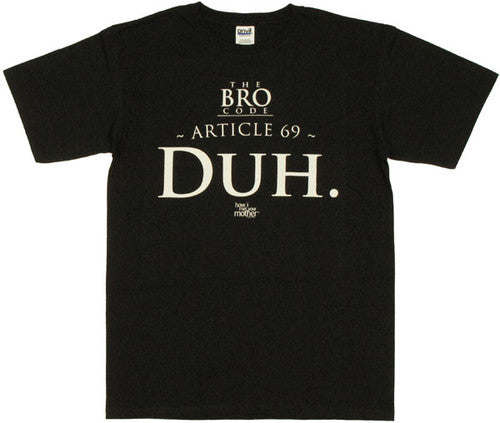 How I Met Your Mother Bro Code Duh T-Shirt