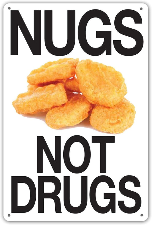 Nugs Not Drugs Metal Sign