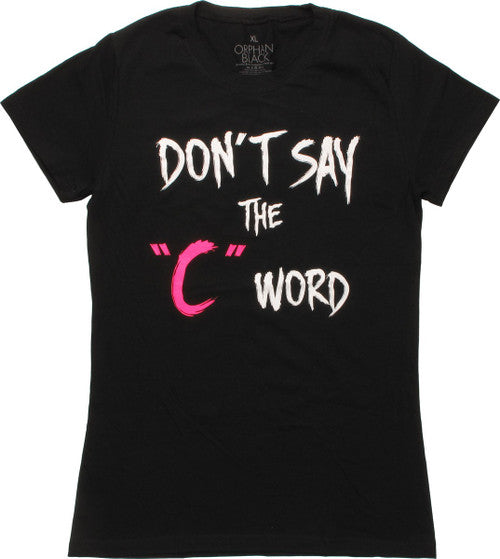 Orphan Black Don't Say The C Word Juniors T-Shirt