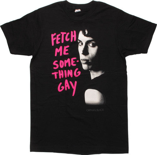 Orphan Black Felix Fetch Me Something Gay T-Shirt