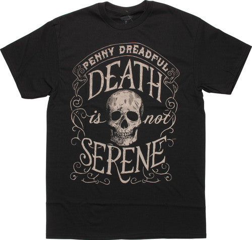 Penny Dreadful Death is Not Serene T-Shirt