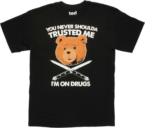 Ted Never Shoulda Trusted T-Shirt