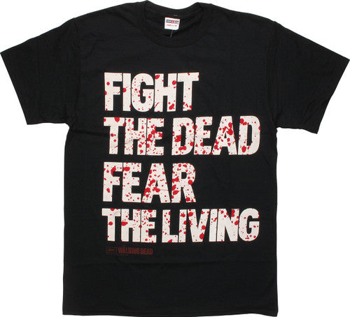 Walking Dead Fight Dead Fear the Living T-Shirt